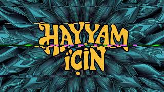 Hayyam İçin  Ömer Hayyam Şarkıları Saygıyla [upl. by Idyh]