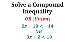 Ex Solve a Compound Inequality Involving OR Union [upl. by Jewett607]