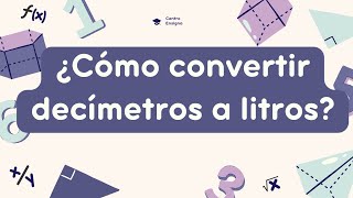 ¿Como convertir decímetros a litros conversion decimetro litro cubicos profecesar matematicas [upl. by Jansen791]