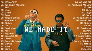 WE MADE IT  Nik Makino x Flow G 🎵 Top 20 OPM Songs Playlist 2024 🎵 Best OPM Songs 2024 [upl. by Salohcim]