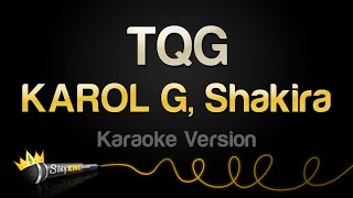 KAROL G Shakira  TQG Karaoke Version [upl. by Alleiram]