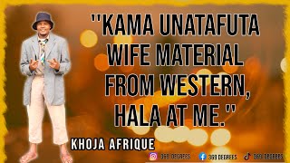 KAMA UNATAFUTA WIFE MATERIAL FROM WESTERN HALA AT ME  Khoja Afrique  ep 39 [upl. by Sollars]