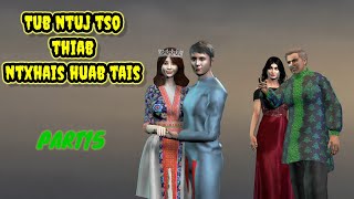 Tub ntuj tso thiab ntxhais huab tais PART15 [upl. by Annairda404]