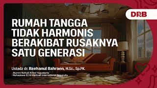 Rumah Tangga Tidak Harmonis Berakibat Rusaknya Satu Generasi [upl. by Ainahtan]