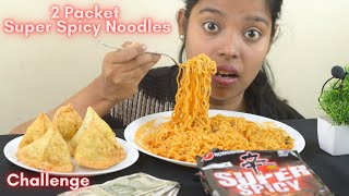 10 Minutes 2 packet Super Spicy Noodles🔥🔥 amp Samosa CHALLENGE  3000 RS CHALLENGE🤑 superspicy [upl. by Aninay]