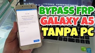 TUTORIAL BYPASS FRP GOOGLE ACCOUNT SAMSUNG GALAXY A5 A520F TANPA PC WORK MANTAB [upl. by Stanfill]