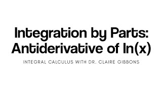 Integration by Parts Antiderivative of lnx [upl. by Hentrich281]