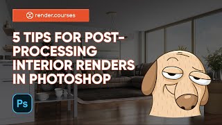 5 Tips for PostProduction your Interior Renders in Photoshop [upl. by Adnarrim619]