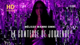 MÉLISSE WAMNI OMNI  LA COMTESSE DE JOUVENCE [upl. by Mirisola]