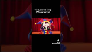 The cuss word song©️ ft Pomni from tadc tadc pomni [upl. by Venditti612]