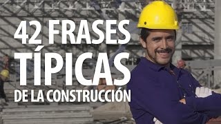 42 Frases Típicas De La Construcción [upl. by Laise]