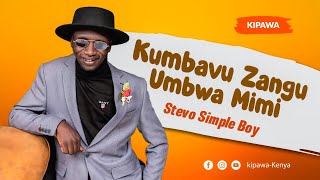 Stevo Simple Boy  quotKumbavu Zangu Umbwa mimiquot [upl. by Llen993]