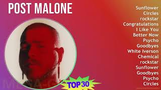 Post Malone 2024 MIX Playlist Sunflower Circles rockstar Congratulations [upl. by Olotrab148]