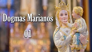 Dogmas Marianos parte 1 [upl. by Ennagrom]