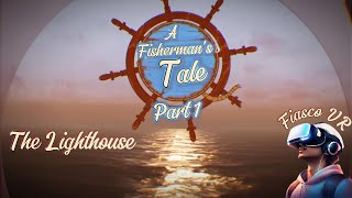 A Fishermans Tale VR The Lighthouse [upl. by Elocal]