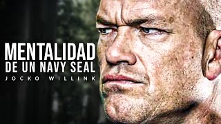 LA MENTALIDAD DE LOS NAVY SEAL  Mejor video de discurso motivacional Motivación de Jocko Willink [upl. by Munford]