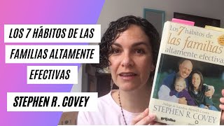 Los 7 hábitos de las familias altamente efectivas Mi reseña [upl. by Ahoufe]