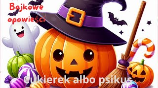 Cukierek albo PSIKUS Bajkowe Opowieści bajki bajkidladzieci halloween [upl. by Anesusa]