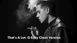 Thats A Lot GEazy Clean [upl. by Tracay]