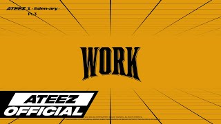 ATEEZ에이티즈 WORK Pt3  ATEEZ X Edenary Lyric Video [upl. by Hakon]