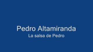 Pedro Altamiranda  La salsa de Pedro [upl. by Aleunamme777]