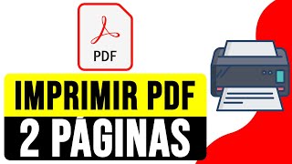 Cómo IMPRIMIR un PDF en 2 PÁGINAS por Hoja 2024  Imprimir Doble Cara PDF Fácilmente [upl. by Affay]