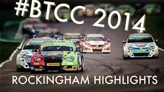 BTCC 2014  ROCKINGHAM HIGHLIGHTS [upl. by Adolph]