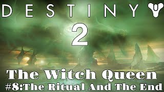 Destiny 2  The Witch Queen Ep 8  THE FINALE [upl. by Benedix970]