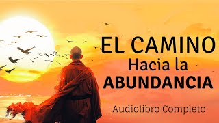 El camino hacia la ABUNDANCIA  Audiolibro completo en español [upl. by Clint]