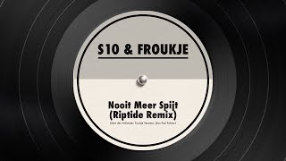 S10 amp Froukje  Nooit Meer Spijt Riptide Remix [upl. by Adniled]