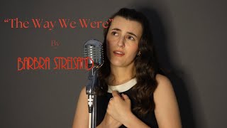 The Way We Were Barbra Streisand Cover [upl. by Edrick]