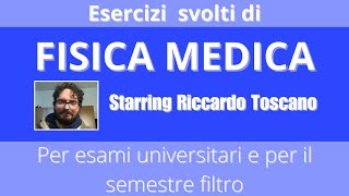 FISICA MEDICA  Esercizi svolti [upl. by Elinad]