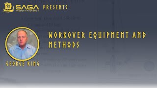 SAGA Wisdom Presents  Workover Equipment and Methods by George King [upl. by Aleb]