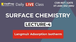 Surface Chemistry  Langmuir Adsorption Isotherm  CSIR NET  GATE  IIT JAM  DU BHU CHEM ACADEMY [upl. by Nidnal]