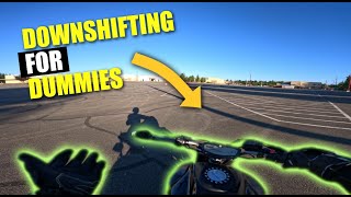 DOWNSHIFTING MOTORCYCLES FOR DUMMIES  DONT STRESS ANYMORE [upl. by Narak605]