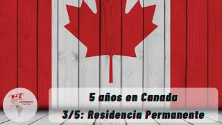 5 años en Canada  35 Residencia Permanente [upl. by Yle]