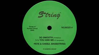 Pete amp Cheez amp Shoestring  So Smooth [upl. by Idner]