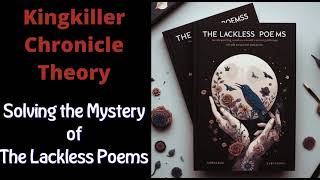 Kingkiller Chronicle Theory Solving the Mystery of The Lackless Poems [upl. by Eelahs]