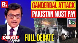 Debate With Arnab Pakistani Mastermind Of Ganderbal Attack Time For India To Strike Back [upl. by Thurlough]