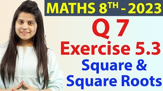 Q 7  Ex 53  Square and Square Roots  NCERT Maths Class 8th  Chapter 5 New Syllabus CBSE 2023 [upl. by Ralston]