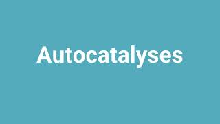 Autocatalyses Meaning and Pronunciation [upl. by Nwahsear409]