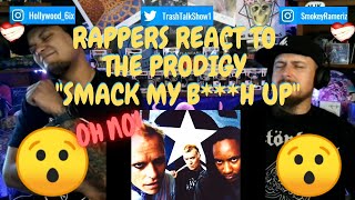 Rappers React To The Prodigy quotSmack My BH Upquot [upl. by Onailil]