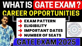 GATE 2025 Complete Details  Eligibility amp Exam Pattern  New Trends  Syllabus  Opportunities [upl. by Nylime]