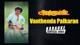 Vanthenda Palkaran  Karaoke  Annamalai Movie  Rajinikanth Khushboo  Deva  Vairamuthu [upl. by Llenrep978]