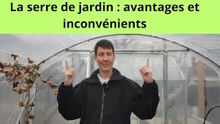 La serre de jardin  avantages et inconvénients [upl. by Masry755]