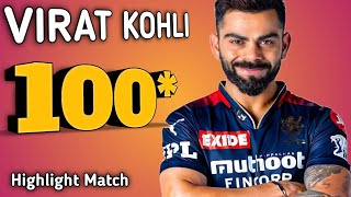 Virat Kohli 100  IPL Best Inning  Highlight Match [upl. by Nnanerak]