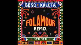 Bosq amp Kaleta  Meji Meji Folamour Remix [upl. by Ssalguod459]