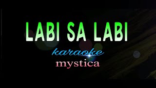 LABI SA LABI mystica karaoke [upl. by Kall]