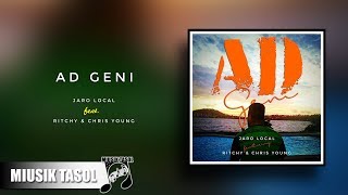 Jaro Local  AD Geni ft Ritchy amp Chris Young [upl. by Ynabe]