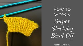 How to Work a Super Stretchy Bind Off [upl. by Akaya]